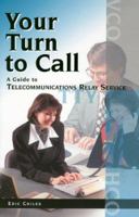 Your Turn to Call: A Guide to Telecommunications Relay Service 0972395024 Book Cover
