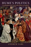 Hume's Politics: Coordination and Crisis in the History of England 0691134200 Book Cover