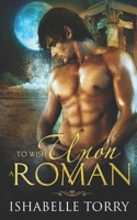 To Wish Upon a Roman: A Paranormal Time Travel Romance 1726776972 Book Cover