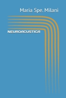 NEUROACUSTICA (Italian Edition) B0GJPV4KBZ Book Cover