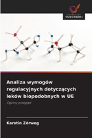 Analiza wymogów regulacyjnych dotyczacych leków biopodobnych w UE (Polish Edition) 6209864740 Book Cover