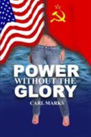 Power Without The Glory 1847532128 Book Cover