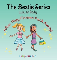 Lulu & Polly: After Play Comes Pack Away 1922340332 Book Cover