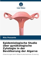 Epidemiologische Studie über gynäkologische Zytologie in der Bevölkerung der Algarve (German Edition) 6208179912 Book Cover