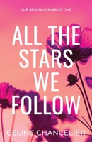 All The Stars We Follow (Our Second Chances -) 2957322102 Book Cover