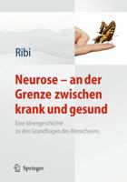 Neurose   An Der Grenze Zwischen Krank Und Gesund: Eine Ideengeschichte Zu Den Grundfragen Des Menschseins (German Edition) 3642161472 Book Cover