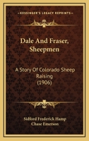 Dale And Fraser, Sheepmen: A Story Of Colorado Sheep Raising 1120274060 Book Cover