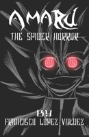 Amaru: The Spider Horror (Rotten Universe) B0GVTR23JS Book Cover