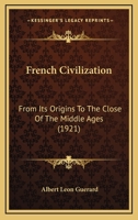 French Civilization: From Its Origins to the Close of the Middle Ages 1167000382 Book Cover