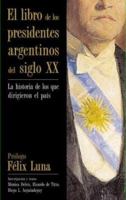 El Libro de Los Presidentes Argentinos del Siglo XX 950511656X Book Cover