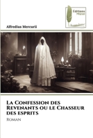 La Confession des Revenants ou le Chasseur des esprits 6204964380 Book Cover