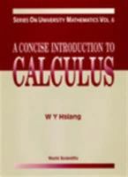 A Concise Introduction to Calculus (Series on University Mathematics, Vol 6) 9810219016 Book Cover