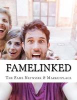 Famelinked: The Fame Network & Marketplace 1542972949 Book Cover