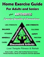 Home Exercise Guide for Adults & Seniors Plus Arthritis Exercise Benefits and Precautions: Lost Temple Fitness & Nutrition Series 1791329306 Book Cover