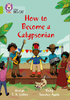 How to become a Calypsonian: Band 11/Lime (Collins Big Cat) 0008413894 Book Cover