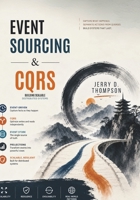 Event Sourcing & CQRS: Building Scalable Distributed Systems B0HBTDCQNN Book Cover