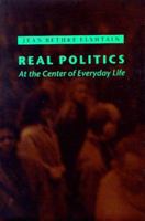 Real Politics: At the Center of Everyday Life 0801855993 Book Cover