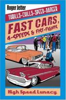 Fast Cars: 4-speeds and Fist-Fights 1424134781 Book Cover