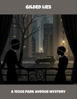 Gilded Lies: A 1920S Park Avenue Mystery B0FQ53GQHP Book Cover