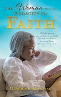 The Woman with the Audacity of Faith 1545638896 Book Cover