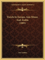 Travels in Europe, Asia Minor, and Arabia 1143183193 Book Cover