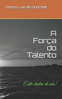 A Força do Talento: Está dentro de nós! 1791585213 Book Cover