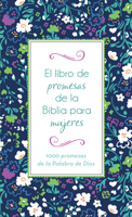 El libro de promesas de la Biblia para mujeres: 1000 promesas de la Palabra de Dios 1643525433 Book Cover