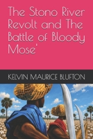 The Stono River Revolt and The Battle of Bloody Mose' B0HG6TP1LS Book Cover