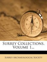 Surrey Archaeological Collections, Volume 1 1148223851 Book Cover