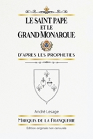 Le Saint Pape et Le Grand Monarque: d'après les prophéties B0BHC5F2W5 Book Cover