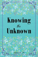Knowing the Unknown B0C35HPHLQ Book Cover