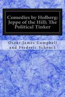 Comedies by Holberg: Jeppe of the Hill; The Political Tinker 1979061262 Book Cover