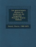 Les gouverneurs anciens et modernes du Languedoc 1172609799 Book Cover