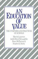 An Education of Value: The Purposes and Practices of Schools 0521315158 Book Cover