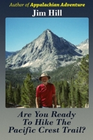 Are You Ready to Hike the Pacific Crest Trail? 1495423239 Book Cover
