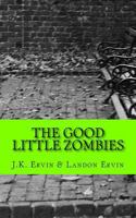 The Good Little Zombies: Logan and Lauren Make New Friends 1490318313 Book Cover