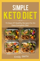 Simple Keto Diet: 15 days of healthy recipes for an easy complete diet 1705359213 Book Cover