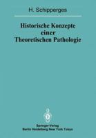 Historische Konzepte Einer Theoretischen Pathologie: Handschriftenstudien Zur Medizin Des Spaten Mittelalters Und Der Fruhen Neuzeit 3642694381 Book Cover