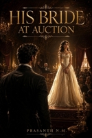 His Bride at Auction: Sold to the Savage Alpha Who Worships and Destroys B0F8QS27LQ Book Cover