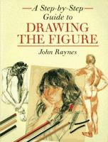 A Step-By-Step Guide to Drawing the Figure 0891347941 Book Cover