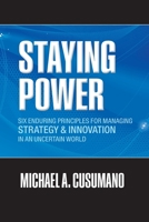 Staying Power: Six Enduring Principles for Managing Strategy and Innovation in an Uncertain World (Lessons from Microsoft, Apple, Intel, Google, Toyota ... 019921896X Book Cover
