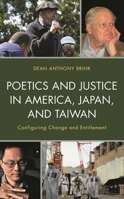 Poetics and Justice in America, Japan, and Taiwan: Configuring Change and Entitlement 1793627908 Book Cover