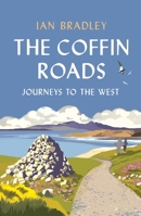 The Coffin Roads: Journeys to the West 1780277792 Book Cover