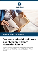 Die erste Abschlussklasse der "Juvenal Miller" Normale Schule: Ausbildung und Arbeit von Lehrern an öffentlichen Schulen in der Stadt Rio Grande/RS ab den 1950er Jahren (German Edition) B0CJ4KHSB2 Book Cover