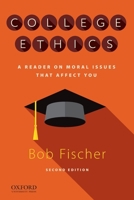 College Ethics: A Reader on Moral Issues That Affect You 019049865X Book Cover