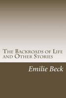 The Backroads of Life and Other Stories 1530257670 Book Cover
