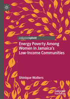 Energy Poverty Among Women in Jamaica’s Low-Income Communities 3031890787 Book Cover