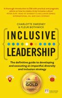 Inclusive Leadership: The Definitive Guide To Developing And Executing An Impactful Diversity And Inclusion Strategy 1292112727 Book Cover