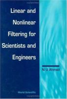Linear & Nonlinear Filtering for Engineers & Scientists (Applied Mathematics) 9810236093 Book Cover