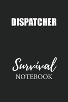Dispatcher Survival Notebook: Small Undated Weekly Planner for Work and Personal Everyday Use Habit Tracker Password Logbook Music Review Playlist Diary Journal 1706313187 Book Cover